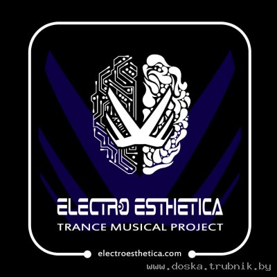 ELECTRO ESTHETICA - Trance Musical Project & International Radio Show